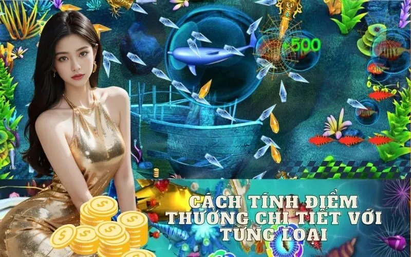 Cách Tính Điểm Thưởng Chi Tiết Với Từng Loại Cá Cụ Thể