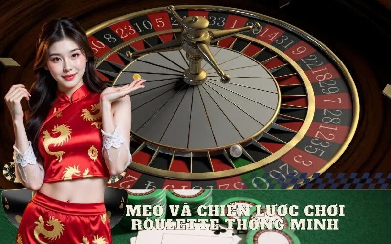Mẹo và Chiến lược chơi Roulette thông minh
