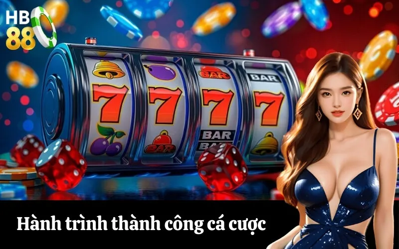 Hành trình thành công cá cược