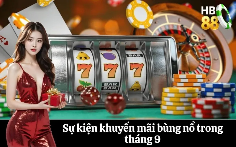 Sự kiện khuyến mãi bùng nổ trong tháng 9